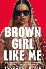 Brown Girl Like Me af Jaspreet Kaur
