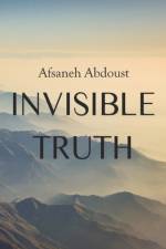 Invisible Truth af Afsaneh Abdoust