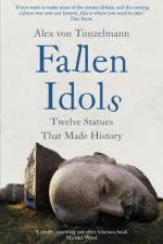 Fallen Idols af Alex von Tunzelmann