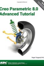 Creo Parametric 8.0 Advanced Tutorial af Roger Toogood