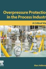 Overpressure Protection in the Process Industry af Marc (Emeritus Pressure Relief Specialist Hellemans