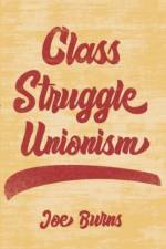 Class Struggle Unionism af Joe Burns