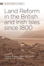 Land Reform in the British and Irish Isles Since 1800 af EVANS SHAUN