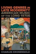Living Genres in Late Modernity af Charles Kronengold