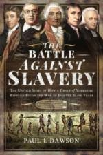 The Battle Against Slavery af Dawson L