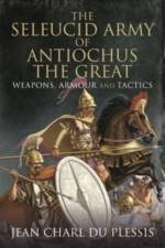The Seleucid Army of Antiochus the Great af Jean Charl Du Plessis