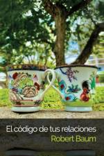 El Codigo de Tus Relaciones af Robert Baum