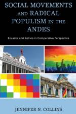 Social Movements and Radical Populism in the Andes af Jennifer N. Collins