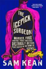 The Icepick Surgeon af Sam Kean