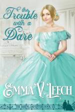 The Trouble with a Dare af Emma V Leech