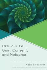 Ursula K. Le Guin, Consent, and Metaphor af Kate Sheckler