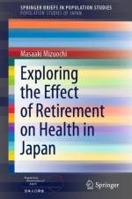 Exploring the Effect of Retirement on Health in Japan af Masaaki Mizuochi