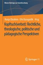 Kopftuch(verbot): Rechtliche, theologische, politische und padagogische Perspektiven