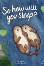 So How Will You Sleep? af Annabel Gardiner