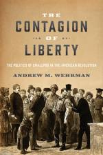 The Contagion of Liberty af Andrew M. Wehrman