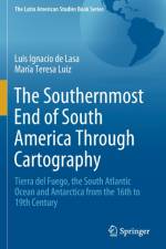 The Southernmost End of South America Through Cartography af Maria Teresa Luiz