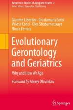 Evolutionary Gerontology and Geriatrics af Giacinto Libertini