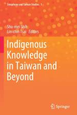 Indigenous Knowledge in Taiwan and Beyond