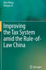 Improving  the Tax System amid the Rule-of-Law China af Qiao Wang