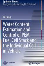 Water Content Estimation and Control of PEM Fuel Cell Stack and the Individual Cell in Vehicle af Po Hong
