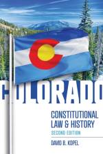 Colorado Constitutional Law and History, Second Edition af David Kopel