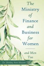 The Ministry of Finance and Business for Women af Dr Shirley Ann Moore
