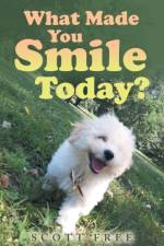What Made You Smile Today? af Scott Free