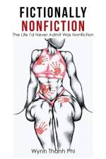Fictionally Nonfiction af Wynn Thanh Phi