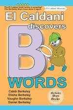 El Caldani Discovers B Words (Berkeley Boys Books - El Caldani Missions) af Elisha Berkeley