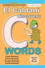El Caldani Discovers C Words (Berkeley Boys Books - El Caldani Missions) af Elisha Berkeley