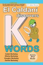 El Caldani Discovers K Words (Berkeley Boys Books - El Caldani Missions) af Daniel Berkeley
