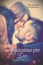 San Valentino per Due af Barbara Morgan