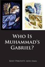 Who Is Muhammad's Gabriel? af Kent Allan Philpott