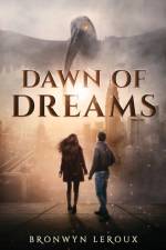 Dawn of Dreams af Bronwyn Leroux