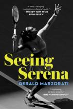 Seeing Serena af Gerald Marzorati