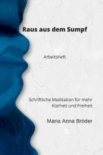 Raus aus dem Sumpf af Maria Anna Broeder