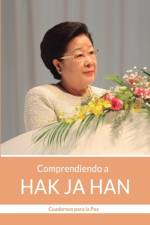 Comprendiendo a HAK JA HAN af Hak Ja Han