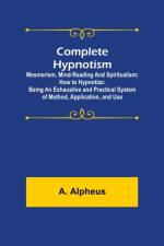 Complete Hypnotism af A Alpheus