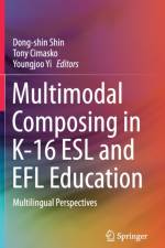 Multimodal Composing in K-16 ESL and EFL Education