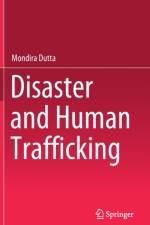Disaster and Human Trafficking af Mondira Dutta