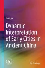 Dynamic Interpretation of Early Cities in Ancient China af Hong Xu