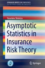 Asymptotic Statistics in Insurance Risk Theory af Yasutaka Shimizu