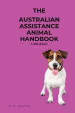The Australian Assistance Animal Handbook af C L Williams