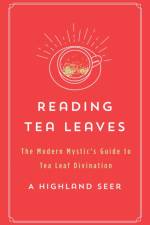 Reading Tea Leaves af A Highland Seer