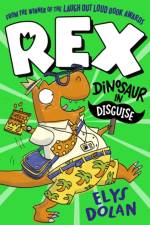 Rex: Dinosaur in Disguise af Elys Dolan