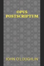 Opus Postscriptum af John O'Loughlin
