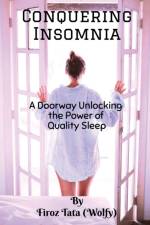 Conquering Insomnia af Firoz Tata (Wolfy)