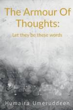 The armour of thoughts af Humaira Umeruddeen