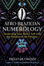 Afro-Brazilian Numerology af Diego de Oxossi