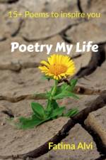 Poetry My Life af Fatima Alvi
